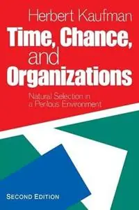 Populair Time, Chance, and Organizations Natural Selection in a Perilous Environment - Herbert R. Kaufman - Libro in lingua inglese - SAGE Publications Inc -