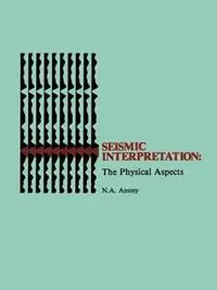 Seismic Interpretation The Physical Aspects - Nigel A. Anstey - Libro in lingua inglese - International Human Resources Development Corporation - Superprijs