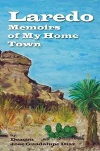 Koop Online Laredo - Memoirs of My Home Town - Jose Guadalupe Diaz - Libro in lingua inglese - Watercress Press -