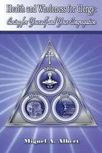 Lage Prijs Health and Wholeness for Clergy Caring for Yourself and Your Congregation - Miguel a Albert - Libro in lingua inglese - Watercress Press -