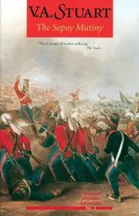The Sepoy Mutiny - V. A. Stuart - Libro in lingua inglese - Globe Pequot Press - Finale Uitverkoop