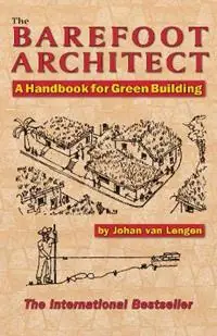 Favoriet The Barefoot Architect A Handbook for Green Building - Johan van Lengen - Libro in lingua inglese - Shelter Publications Inc.,U.S. -