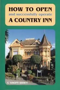 Veilige Betaling How to Open (And Successfully Operate) A Country Inn - C. Vincent Shortt - Libro in lingua inglese - WW Norton & Co -