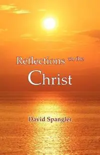 Reflections on the Christ - David Spangler - Libro in lingua inglese - The Lorian Association - Laatste Versie