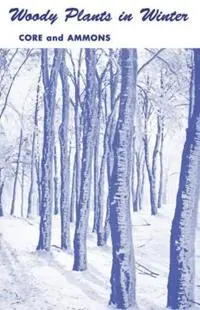 Woody Plants in Winter - Earl L. Core - Nelle P. Ammons - Libro in lingua inglese - West Virginia University Press - Seizoensaanbieding