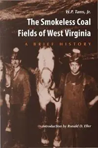Smokeless Coal Fields of West Virginia A Brief History - W. P. Tams - Libro in lingua inglese - West Virginia University Press - Exclusieve Aanbieding
