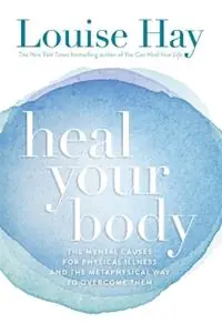 Beste Prijs Heal Your Body The Mental Causes for Physical Illness and the Metaphysical Way to Overcome Them - Louise Hay - Libro in lingua inglese - Hay House Inc -