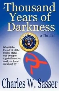 A Thousand Years of Darkness - Charles W Sasser - Libro in lingua inglese - Deadly Niche Press - Korting