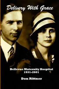 Nu Kopen Delivery With Grace Bellevue Maternity Hospital 1931-2001 - Don Rittner - Libro in lingua inglese - New Netherland Press -