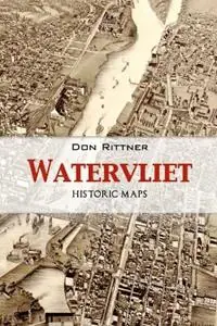 Goedkoop Watervliet Historic Maps - Don Rittner - Libro in lingua inglese - New Netherland Press -