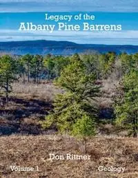 Veilige Betaling The Legacy of the Albany Pine Barrens Volume 1. Geology - Don Rittner - Libro in lingua inglese - New Netherland Press -