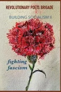 Building Socialism, Volume 2 - Fighting Fascism - Jack Hirschman - John Curl - Libro in lingua inglese - Homeward Press - Flitsaanbieding