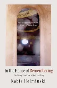 In the House of Remembering - Kabir Helminski - Libro in lingua inglese - Threshold Productions - Dagaanbieding