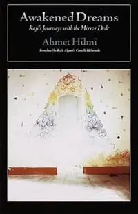 Awakened Dreams Raji‘s Journeys with the Mirror Dede - Ahmet Hilmi - Libro in lingua inglese - Shambhala Publications Inc - Must-Have
