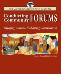 Beperkt Aanbod The Wilder Nonprofit Field Guide to Conducting Community Forums Engaging Citizens, Mobilizing Communities - Carol A. Lukas - Linda Hoskins - Libro in lingua inglese - Turner Publishing Company -