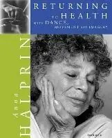 Uitverkoop Return to Health with Dance, Movement and Imagery - Anna Halprin - Libro in lingua inglese - LifeRhythm,U.S. -