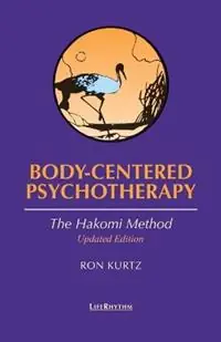 Betaalbaar Body-centered Psychotherapy The Hakomi Method - Ron Kurtz - Libro in lingua inglese - LifeRhythm,U.S. -