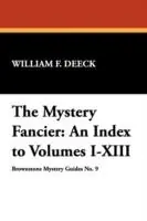 Weekendaanbieding The Mystery Fancier An Index to Volumes I-XIII - William F. Deeck - Libro in lingua inglese - Borgo Press -