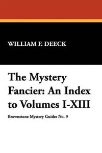 Finale Uitverkoop The Mystery Fancier An Index to Volumes I-XIII - William F. Deeck - Libro in lingua inglese - Wildside Press -