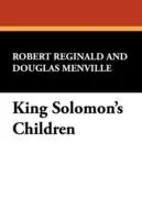 Gecertificeerd King Solomon‘s Children - R. - Menville Douglas Reginald - Libro in lingua inglese - Wildside Press -