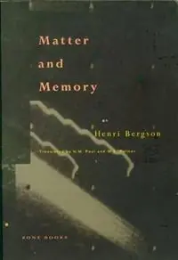 Favoriet Matter and Memory - Henri Bergson - Libro in lingua inglese - Zone Books - Matter and Memory