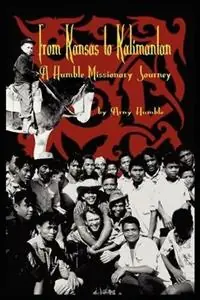 From Kansas to Kalimantan - Arny Humble - Libro in lingua inglese - Ucs Press - Express Levering