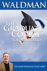 The Graduate Course You Never Had - Larry Waldman - Libro in lingua inglese - Ucs Press - Direct Verzonden