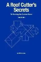 Seizoensaanbieding A Roof Cutter‘s Secrets to Framing the Custom Home - Will Holladay - Libro in lingua inglese - W & H Publishers -