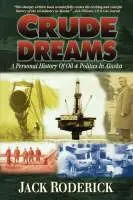 Favoriet Crude Dreams A Personal History of Oil and Politics in Alaska - Jack Roderick - Libro in lingua inglese - Epicenter Press (WA) -