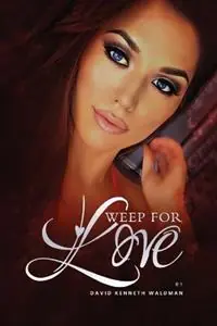 Goedkoop Weep For Love - David Kenneth Waldman - Libro in lingua inglese - Audiobook Publishing Services -