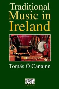 Traditional Music In Ireland - Tomas O Canainn - Libro in lingua inglese - Ossian Publications Ltd - Betrouwbaar
