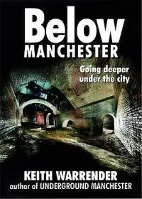 Weekendaanbieding Below Manchester Going Deeper Under the City - Keith Warrender - Libro in lingua inglese - Willow Publishing,Timperley -