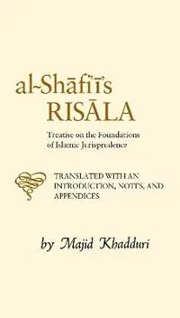 Al-Shafi‘i‘s Risala Treatise on the Foundations of Islamic Jurisprudence - Muhammad b. Idris al-Shafi‘i - Libro in lingua inglese - The Islamic Texts Society - Superprijs