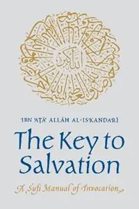 Gereduceerde Prijs The Key to Salvation A Sufi Manual of Invocation - Ibn Ata Allah al-Iskandari - Libro in lingua inglese - The Islamic Texts Society -