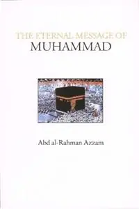 Betaalbaar The Eternal Message of Muhammad - Abd al-Rahman Azzam - Libro in lingua inglese - The Islamic Texts Society -