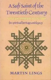 A Sufi Saint of the Twentieth Century Shaikh Ahmad al-‘Alawi - Martin Lings - Libro in lingua inglese - The Islamic Texts Society - Nu Kopen