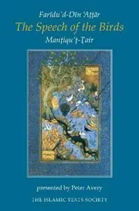 Dagaanbieding The Speech of the Birds Mantiqu‘t-Tair - Faridu‘d-Din Attar - Libro in lingua inglese - The Islamic Texts Society -