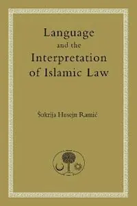 Gratis Retour Language and the Interpretation of Islamic Law - Sukrija Husejn Ramic - Libro in lingua inglese - The Islamic Texts Society -