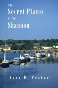 Gratis Retour Secret Places Of The Shannon - John M. Feehan - Libro in lingua inglese - Royal Carbery Books Ltd -