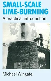 Small-scale Lime-burning A practical introduction - Michael Wingate - Libro in lingua inglese - ITDG Publishing - Alleen Vandaag