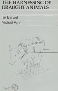 The Harnessing of Draught Animals - Ian Barwell - Michael Ayre - Libro in lingua inglese - ITDG Publishing - Bestel Nu