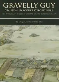 Koop Vandaag Gravelly Guy Excavations at Stanton Harcourt - George Lambrick - T. G. Allen - Libro in lingua inglese - Oxford University School of Archaeology - Thames Valley Landscapes Monograph