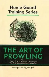 Speciale Aanbieding The Art of Prowling - Colonel G. A. Wade - Libro in lingua inglese - Trustees of the Royal Armouries -