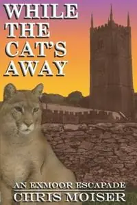 While the Cat‘s Away - An Exmoor Escapade - Chris M Moiser - Libro in lingua inglese - CFZ Press - Koop Vandaag