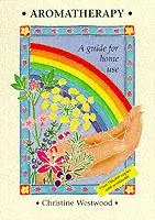 Bestseller Aromatherapy A Guide for Home Use - Christine Westwood - Libro in lingua inglese - Amberwood Publishing Ltd -