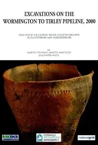 Excavations on the Wormington to Tirley Pipeline, 2000 - Laurent Coleman - Annette Hancocks - Libro in lingua inglese - Cotswold Archaeology - Hoge Kwaliteit