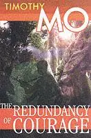The Redundancy Of Courage - Timothy Mo - Libro in lingua inglese - Paddleless Press - Exclusieve Aanbieding