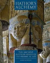 Hathor‘s Alchemy The Ancient Egyptian Roots of the Hermetic Art - Alison M Roberts - Libro in lingua inglese - Northgate Publishers - Weekendaanbieding