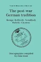 Voordeelprijs The Post-war German Tradition 5 Discographies Rudolf Kempe, Joseph Keilberth, Wolfgang Sawallisch, Rafael Kubelik, Andre Cluyten - John Hunt - Libro in lingua inglese - Hunt (John) -