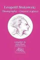 Leopold Stokowski (1882-1977) Discography and Concert Register - John Hunt - Libro in lingua inglese - Hunt (John) - Bestseller